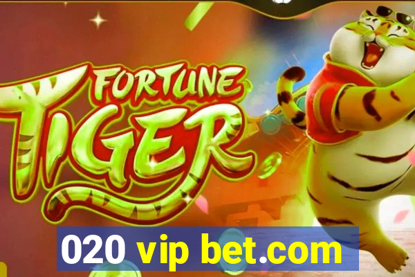 020 vip bet.com